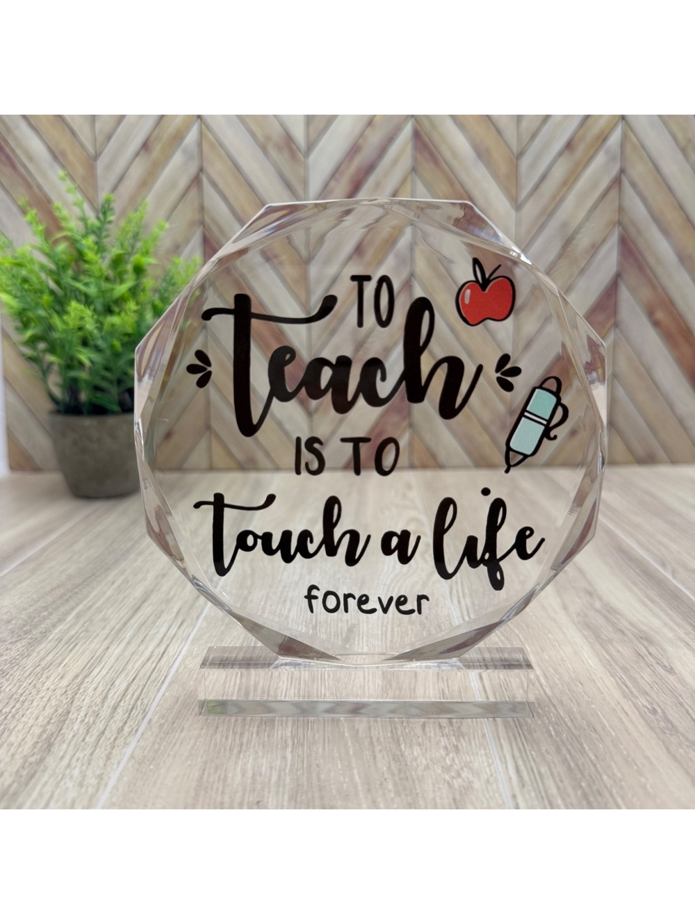 Teacher Appreciation Gift Acrylic Plaque Desk Decor - "TO TEACH IS TO TOUCH..."